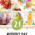 beautiful spring drinks collage with text overlay 21 Mother's Day non-alcoholic drinks