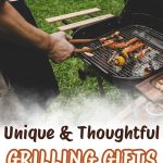 man grilling with text overlay unique and thoughtful grilling gifts for fathers day