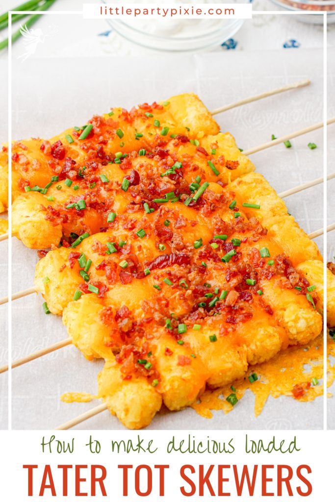 Loaded Tater Tots Skewers