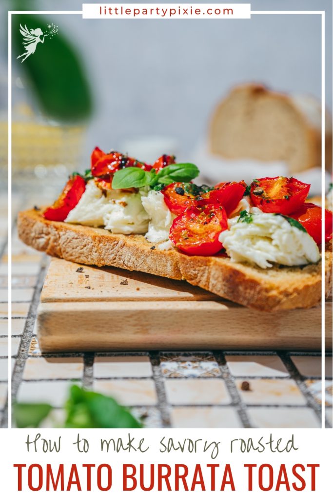Savory Burrata Toast Roasted Tomatoes
