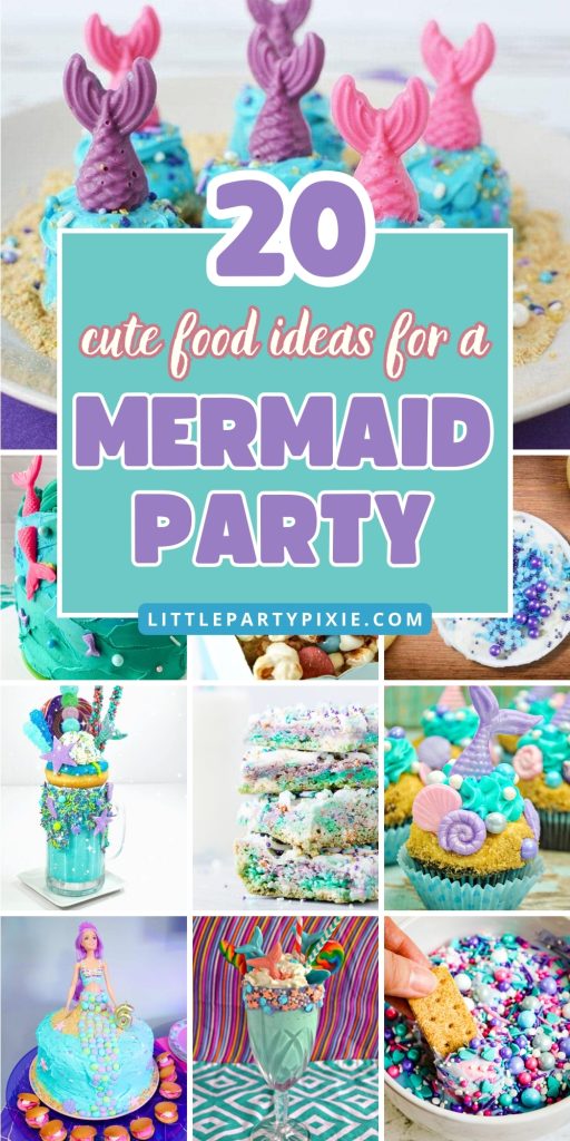A collage featuring mermaid-themed treats, such as mermaid tail cake pops, a layered cake, cupcakes, and snack mixes.