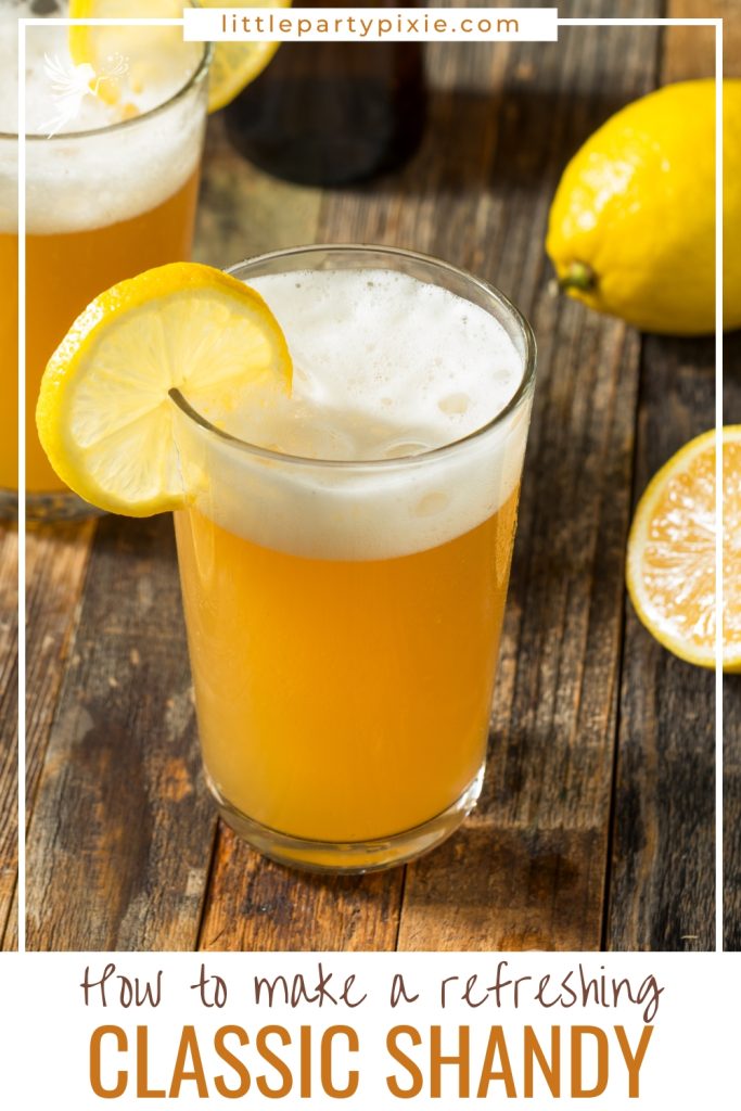 close up of a classic shandy with a slice of lemon on wood surface; text on image How to make a refreshing classic shandy