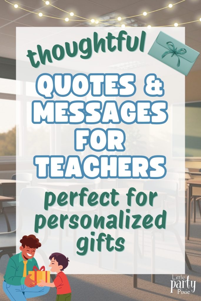 text overlay on a classroom background that says 'thoughtful quotes and messages for teachers perfect for persoanlized gifts'