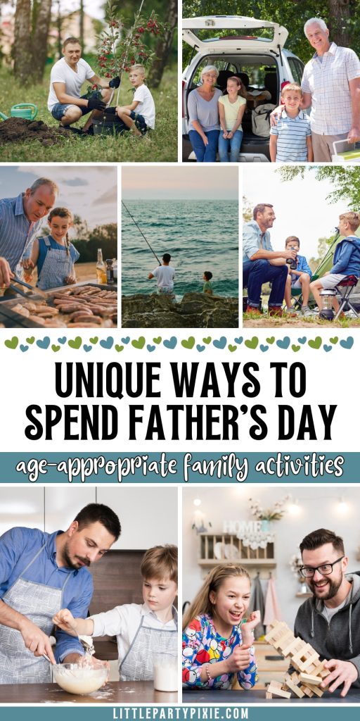 colalge of men doing different fathers day activities with children of varying ages - text overlay Unique ways to spend fathers day