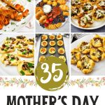 collage of savory snack foods and appetizers to serve for mothers day