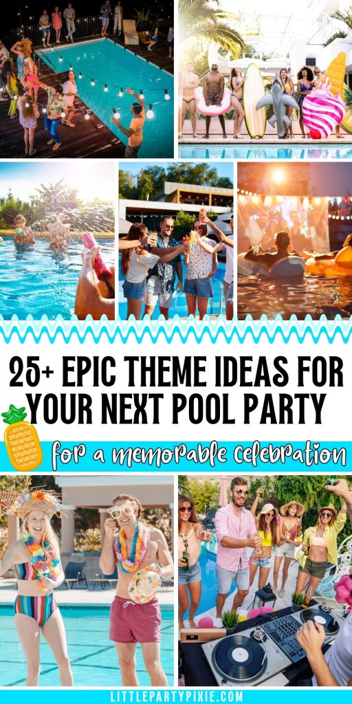 collage of images different types of pool parties teens with water gund, night floats in a pool, cokctails by the pool and giant floaties are all shown