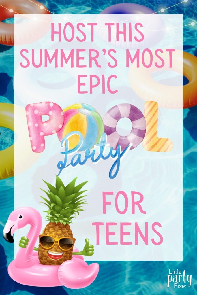text overaly on a swimming pool; host this summers most epic pool party for teens witha pineapple cartoon floating on a flamingo