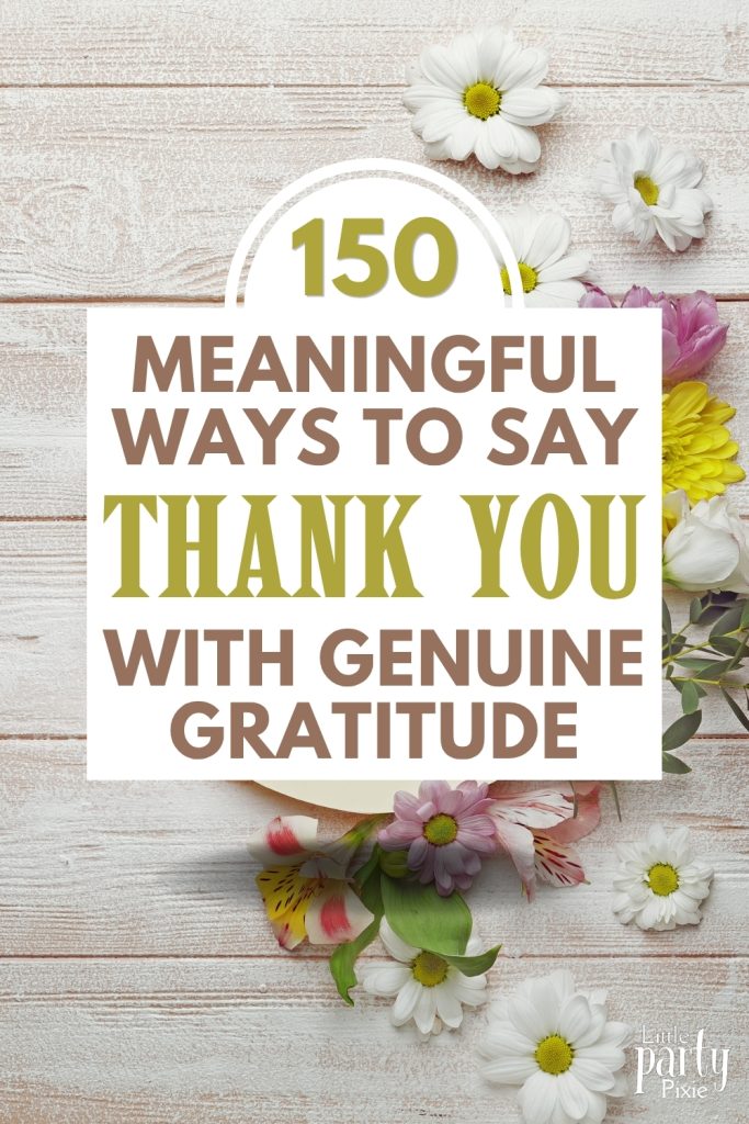 flowers on wood with a text overlay 150 meaningful ways to say thank you with genuine gratitude