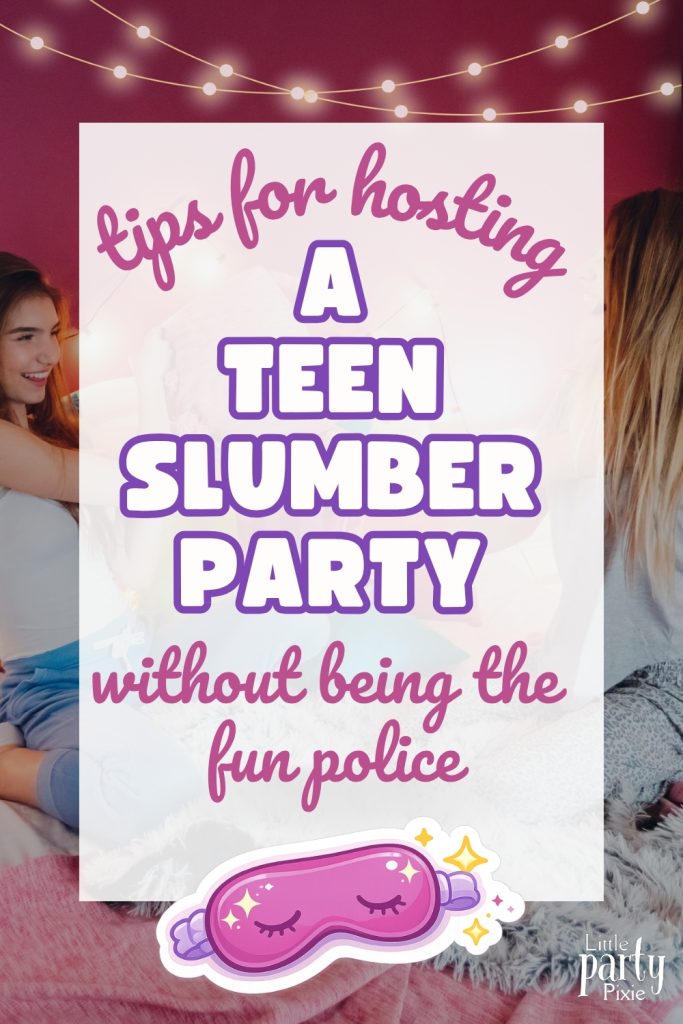 Text overlay on teen girls; Tops for hosting a Teen Slumber Party without being the fun police