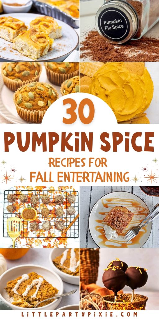 A collage of 30 pumpkin spice recipes for fall entertaining, featuring muffins, cinnamon rolls, cookies, dump cake, oatmeal bake, and cake pops.